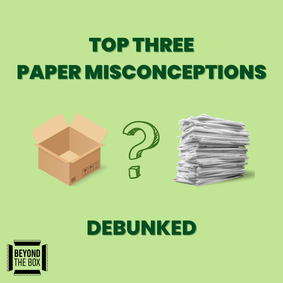 Top three paper misconceptions debunked - Cardboard Beyond The Box