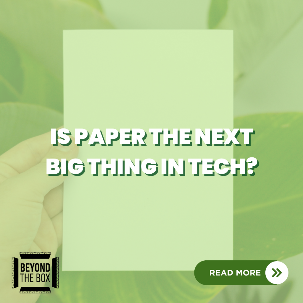 Is paper the next big thing in tech innovation?